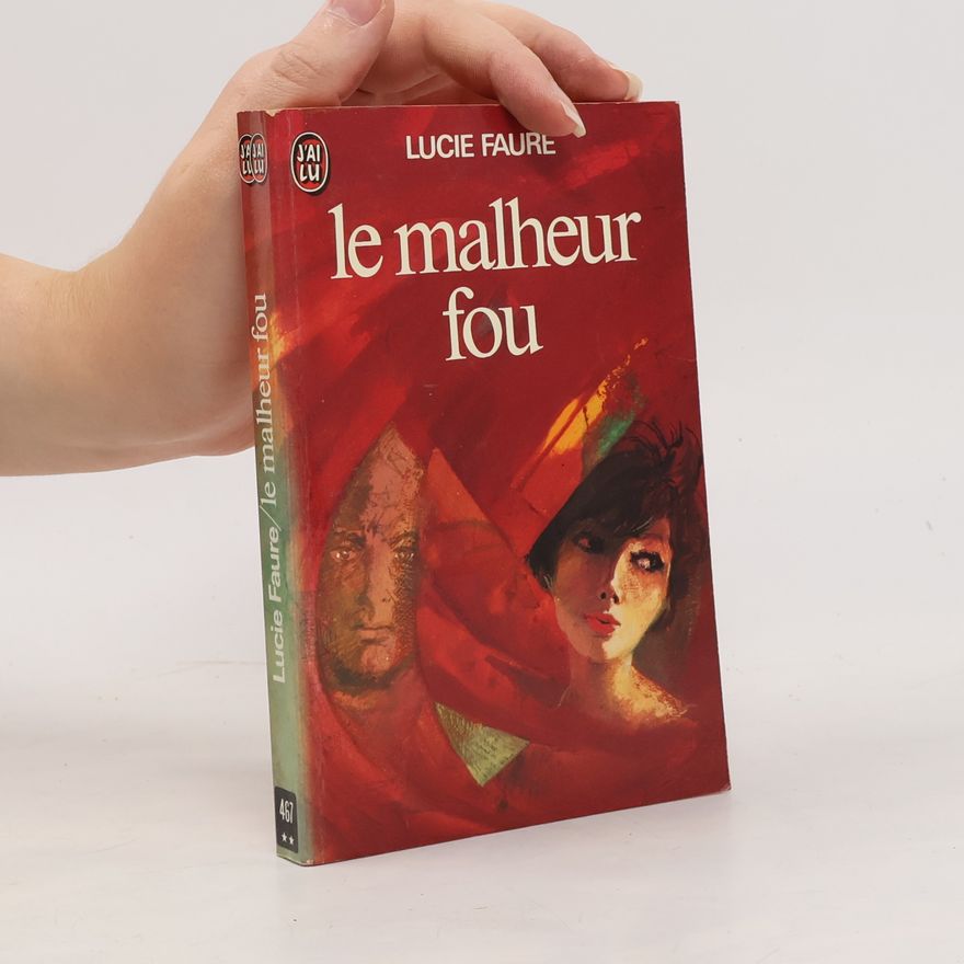 Lucie Faure Le malheur fou
