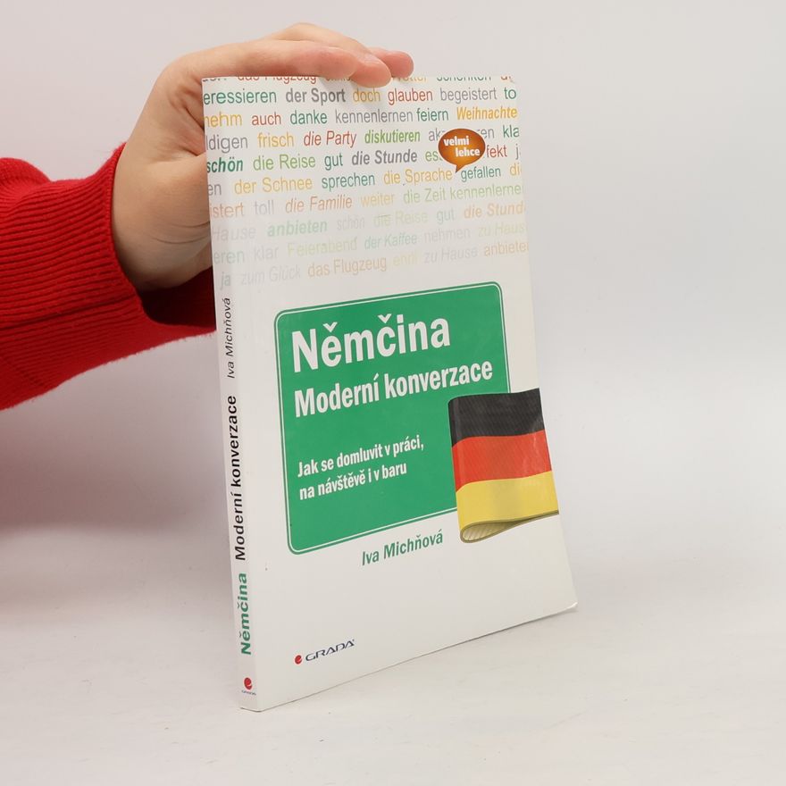 Iva Michňová Němčina. Moderní konverzace. Jak se domluvit v práci, na návštěvě i v baru