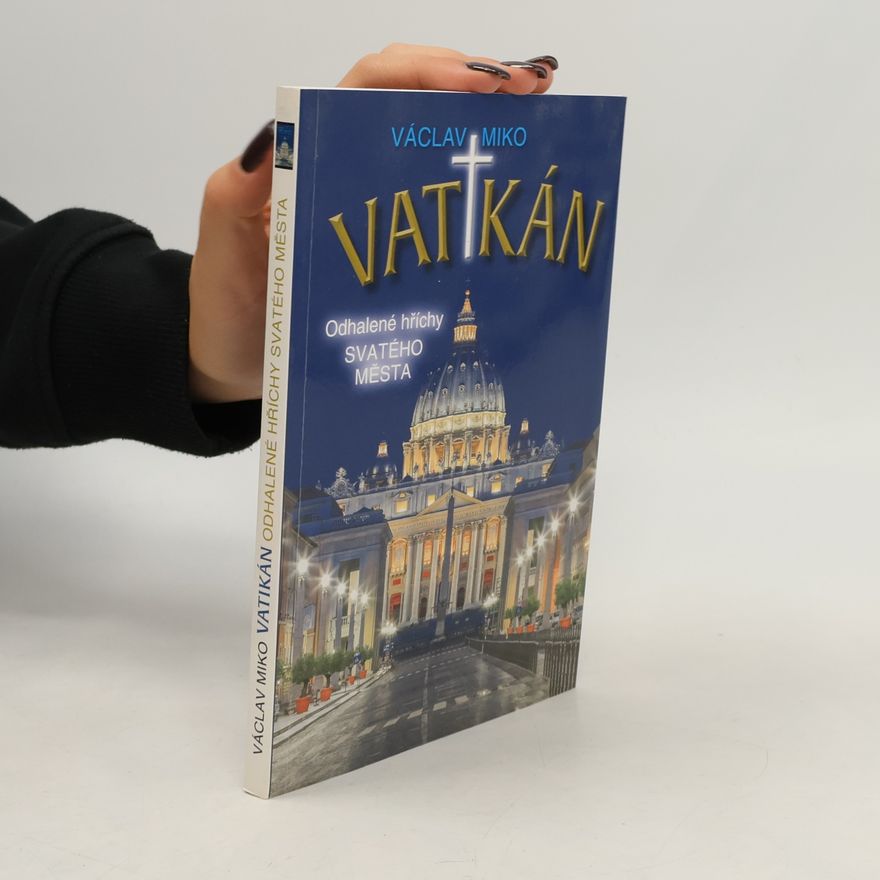Václav Miko Vatikán: Odhalené hříchy Svatého města