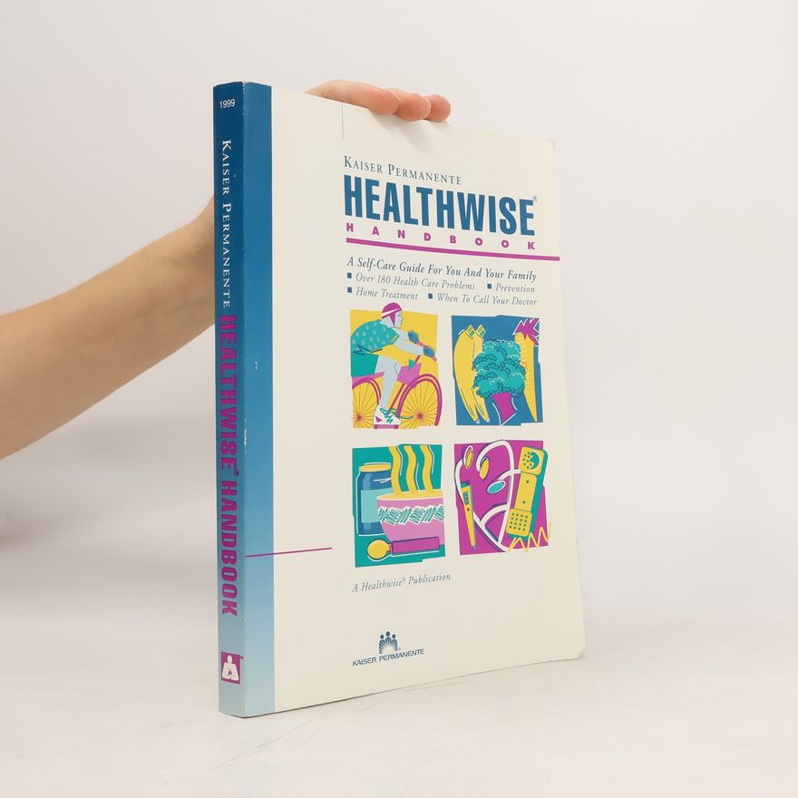 Donald W. Kemper Kaiser Permanente Healthwise® Handbook