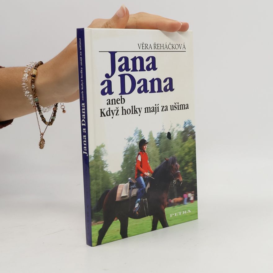 Věra Řeháčková Jana a Dana, aneb, Když holky mají za ušima