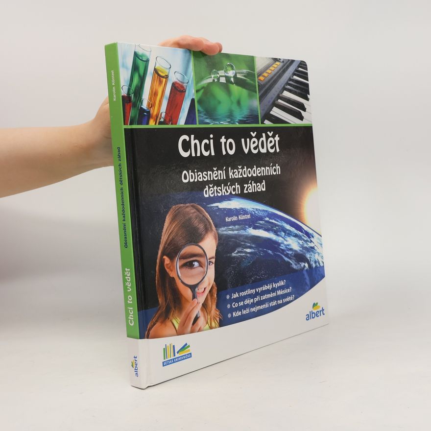 Karolin Küntzel Chci to vědět: Objasnění každodenních dětských záhad