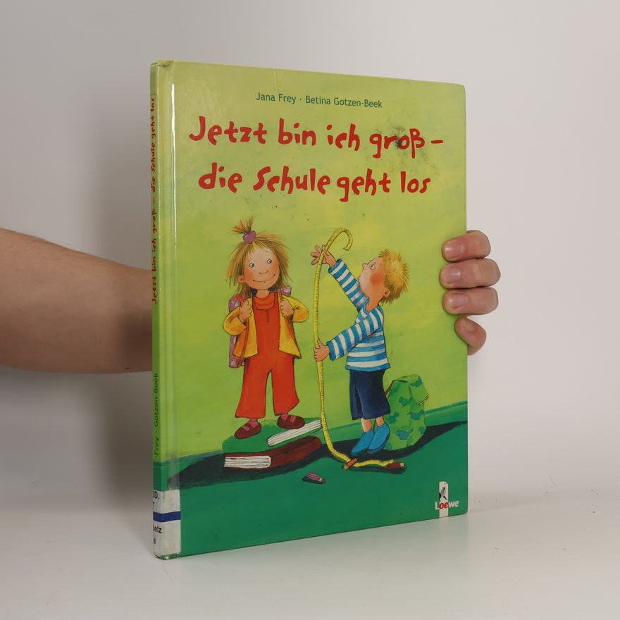 Jana Frey Jetzt bin ich groß - die Schule geht los