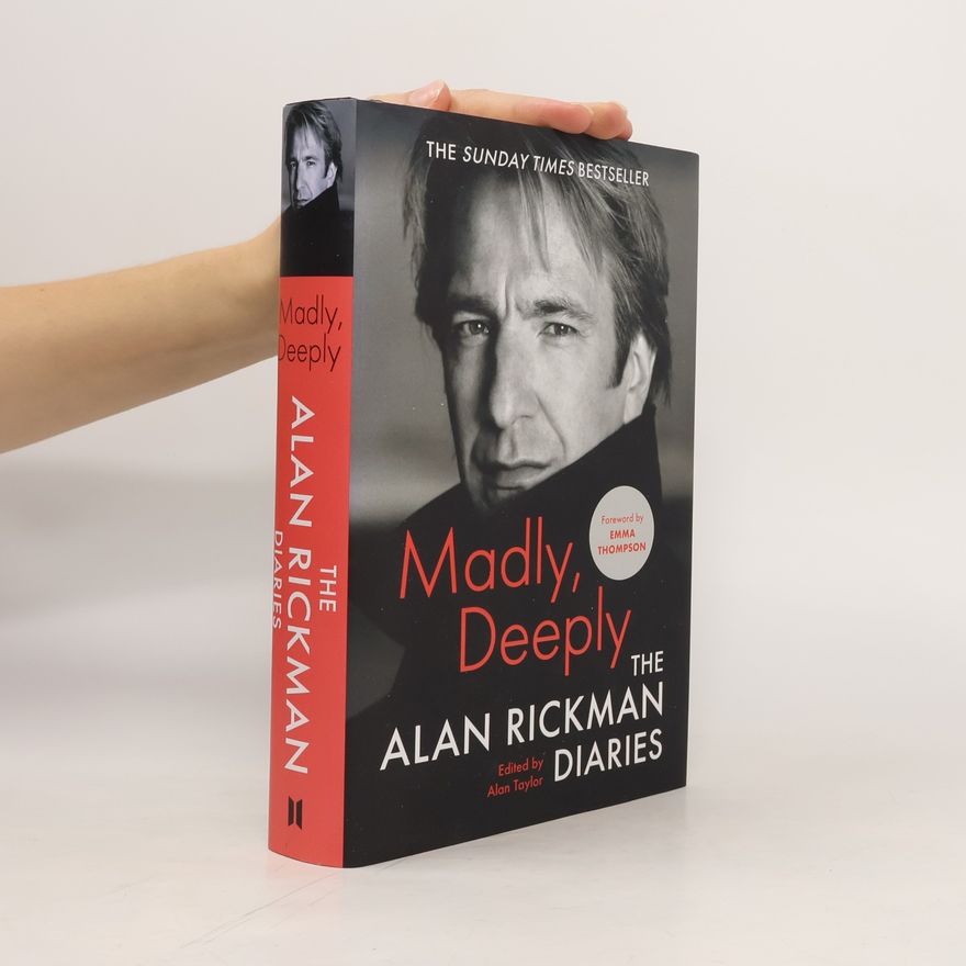 Alan Rickman Madly, deeply : the Alan Rickman diaries