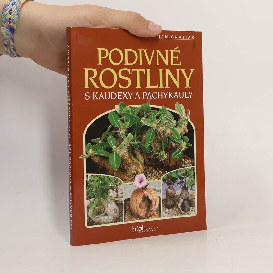 Jan Gratias Podivné rostliny s kaudexy a pachykauly