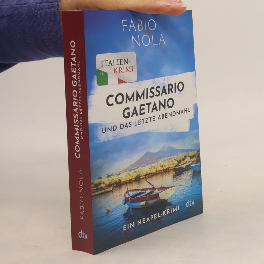 Fabio Nola Gaetano ermittelt - 2: Commissario Gaetano und das letzte Abendmahl