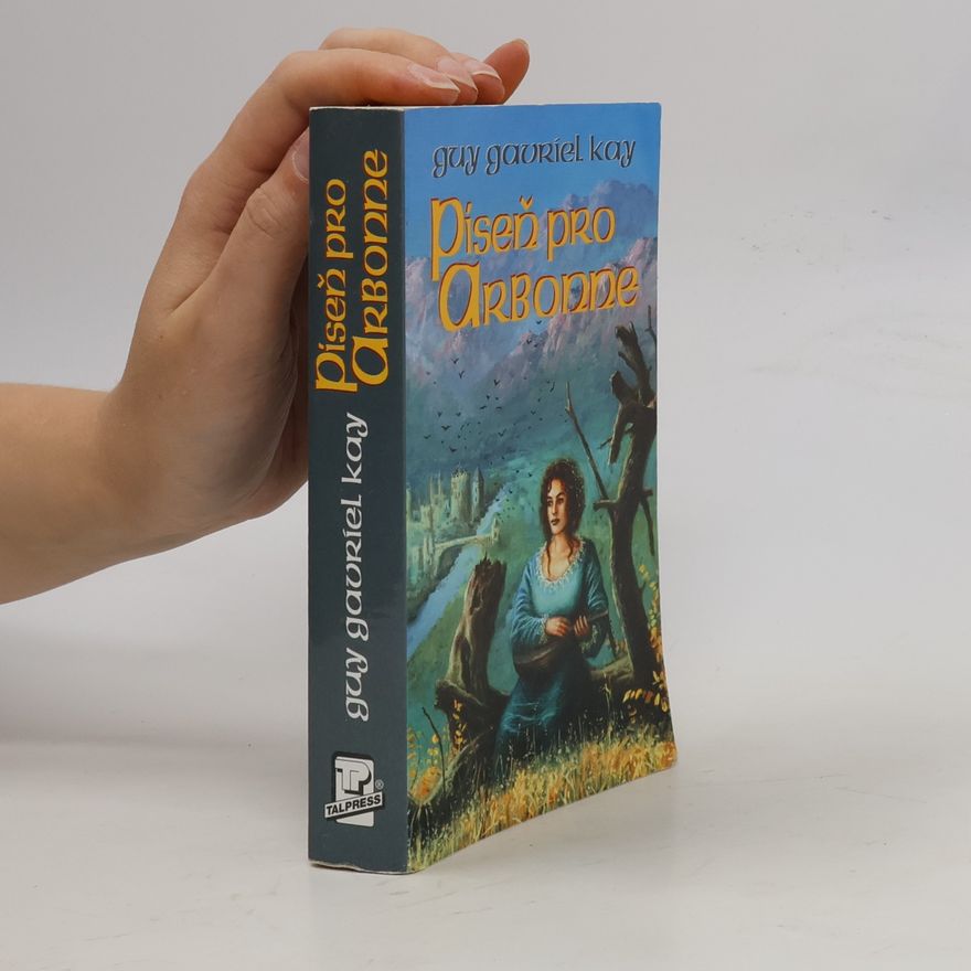 Guy Gavriel Kay Píseň pro Arbonne