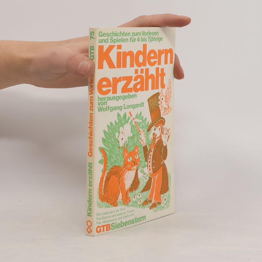 Wolfgang Longardt Kindern erzählt Geschichten zum Vorlesen und Spielen für 4 bis 7jährige