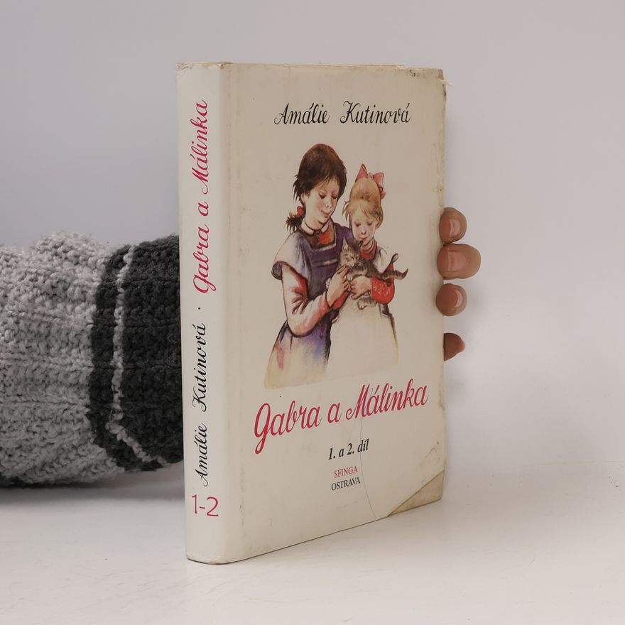 Amálie Kutinová Gabra a Málinka. 1. a 2.