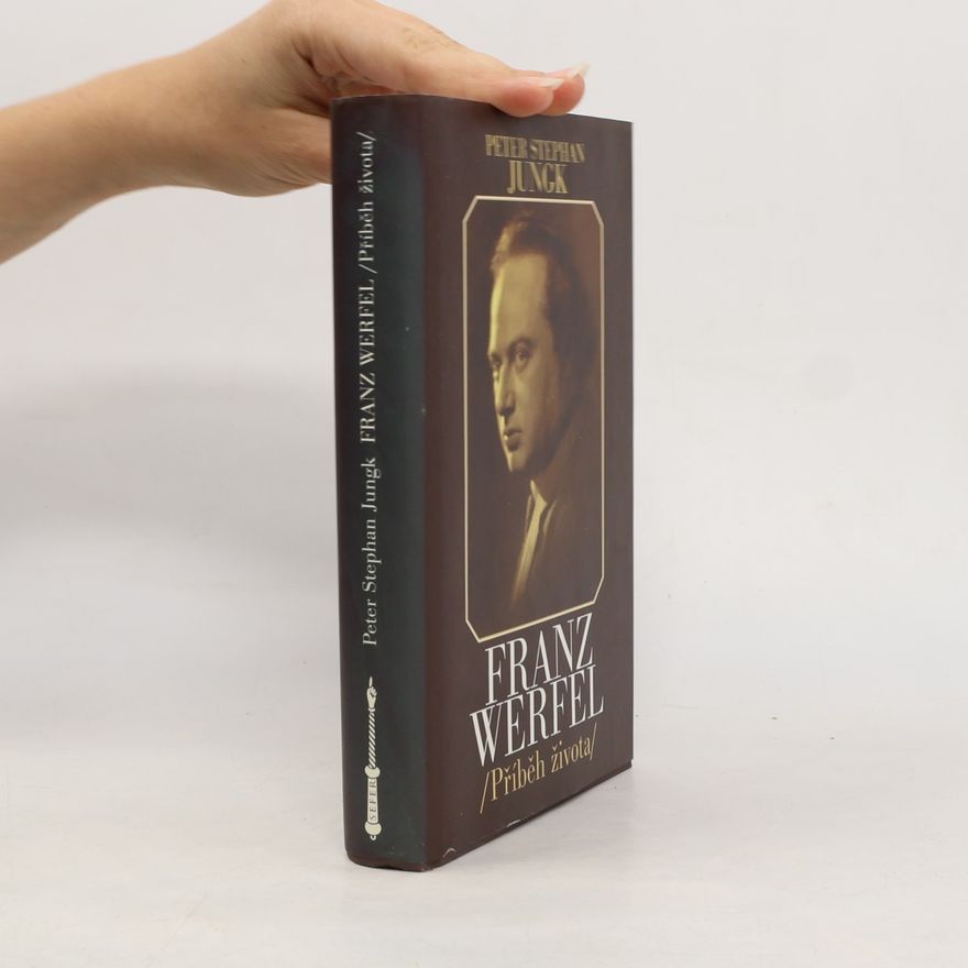 Peter Stephan Jungk Franz Werfel : příběh života
