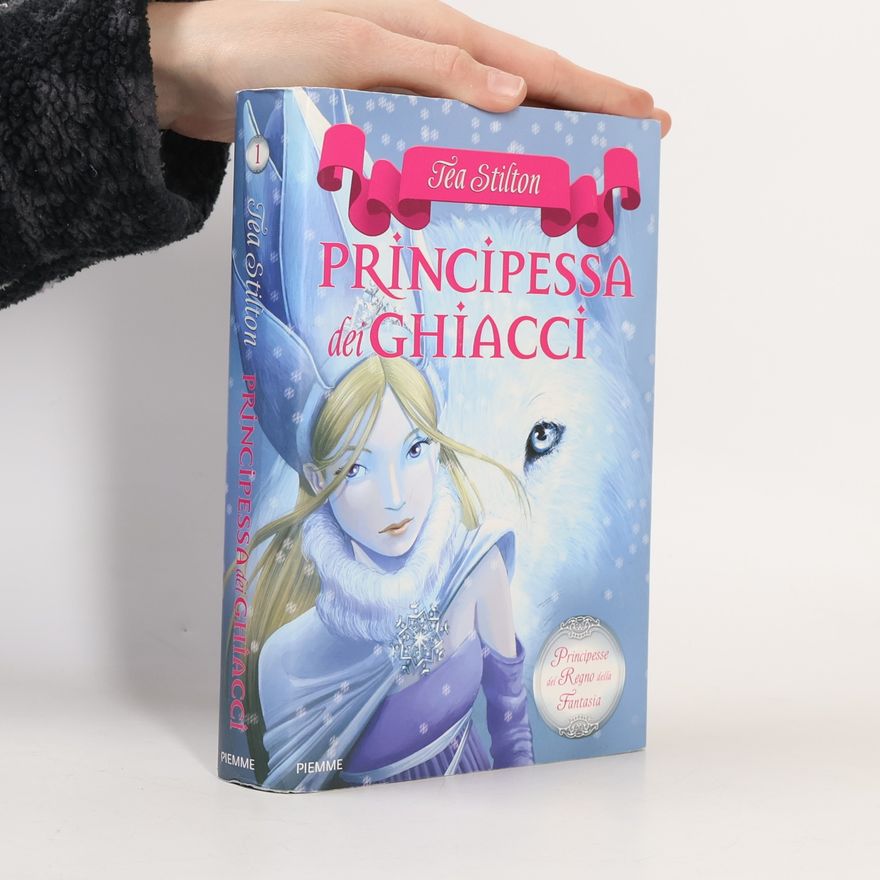 Tea Stilton Principesse del Regno della Fantasia - 1: Principessa dei ghiacci