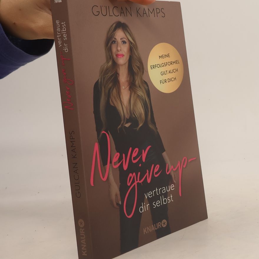 Gülcan Kamps Never give up - vertrau dir selbst