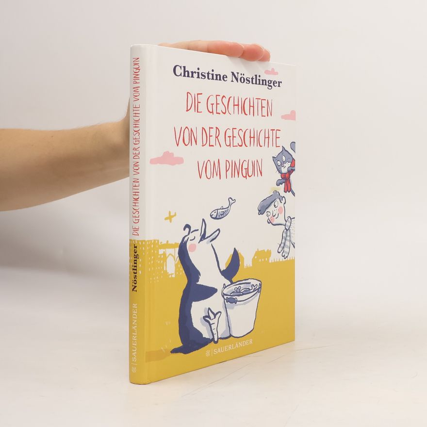 Christine Nöstlinger Die Geschichten von der Geschichte vom Pinguin