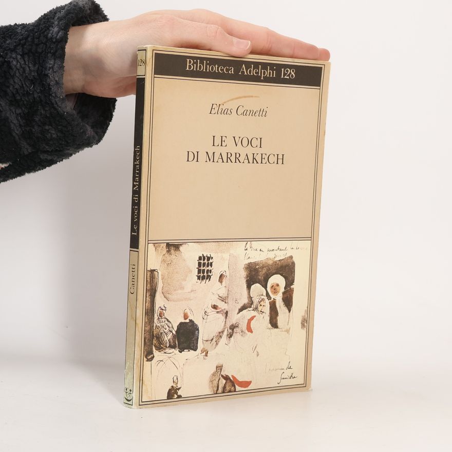 Bruno Nacci Biblioteca Adelphi - 128: Le voci di Marrakech. Note di un viaggio