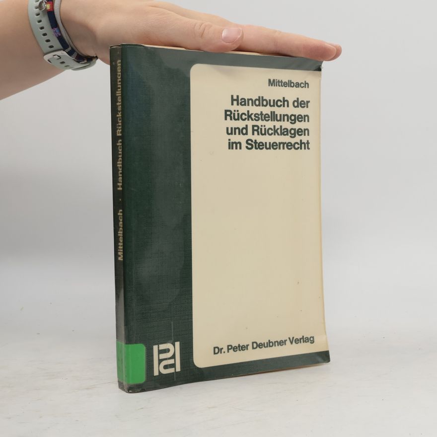Rolf Mittelbach Handbuch der Rückstellungen und Rücklagen im Steuerrecht