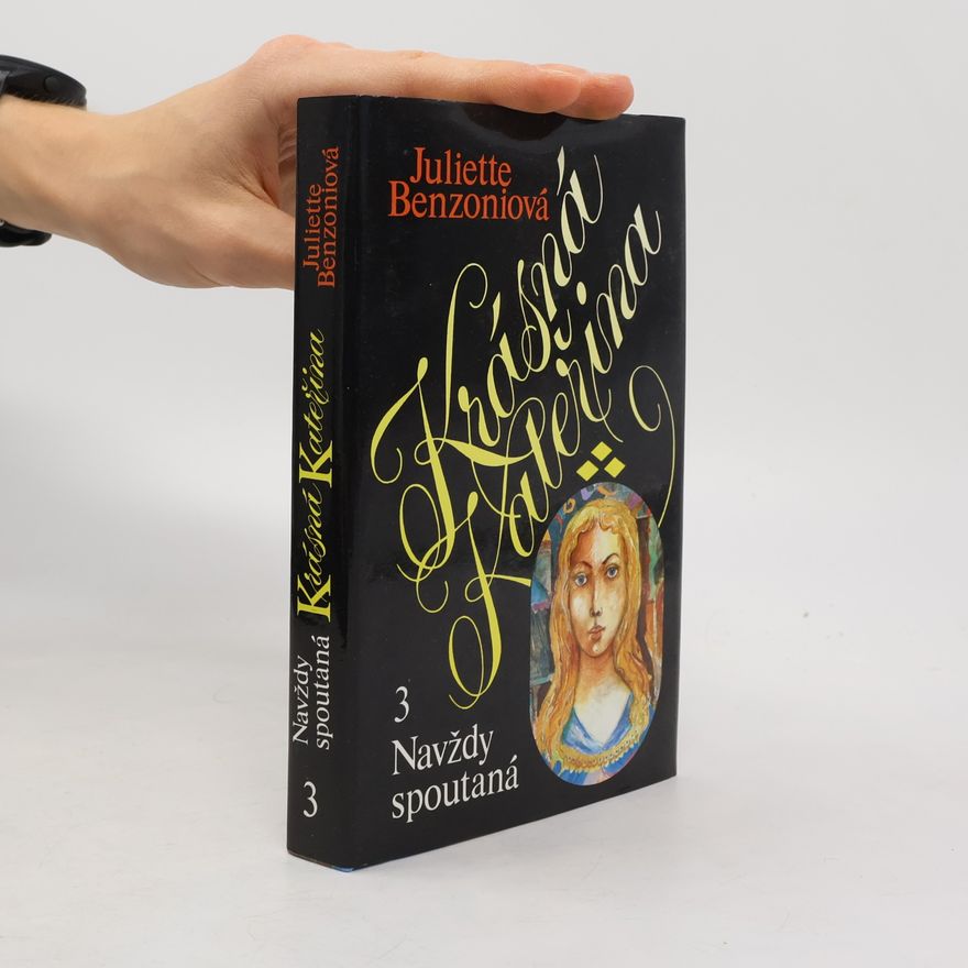 Juliette Benzoniová Krásná Kateřina 3. Navždy spoutaná