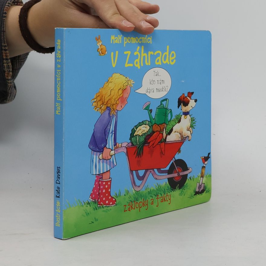AA.VV. Malí pomocníci v záhrade. Záklopky a fakty