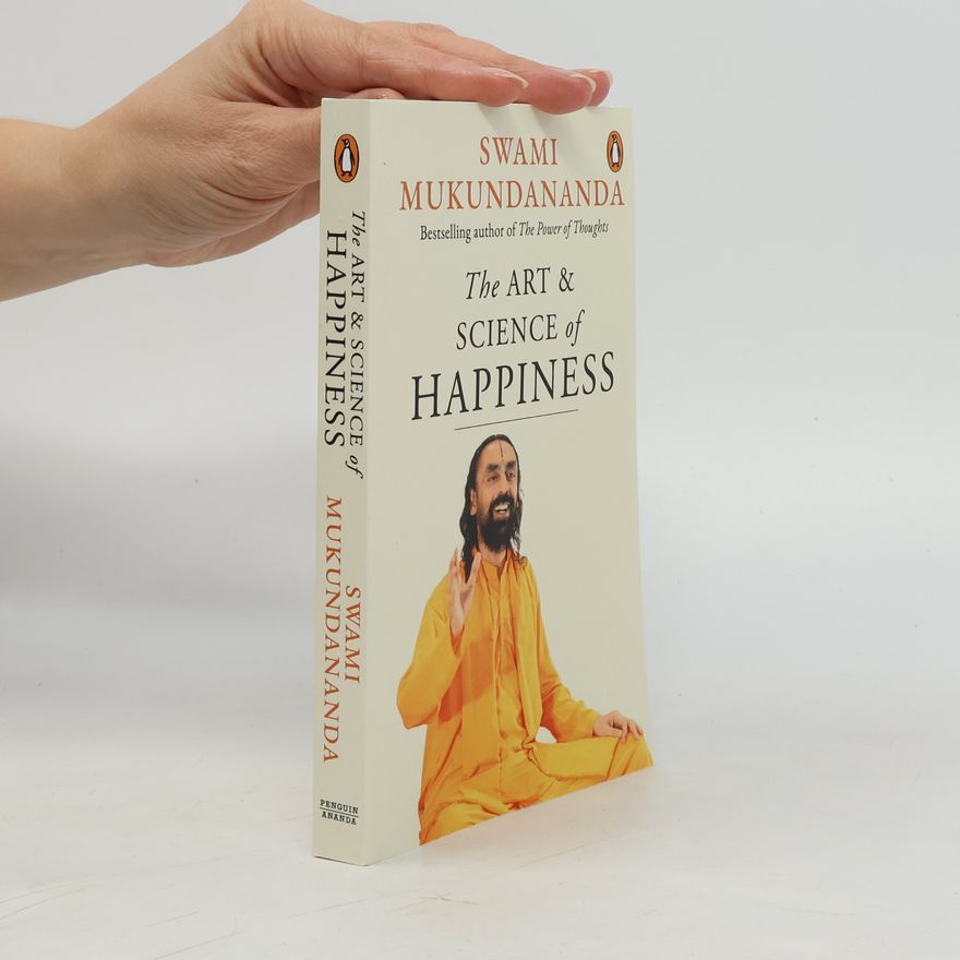 Swami Mukundananda The Art and Science of Happiness