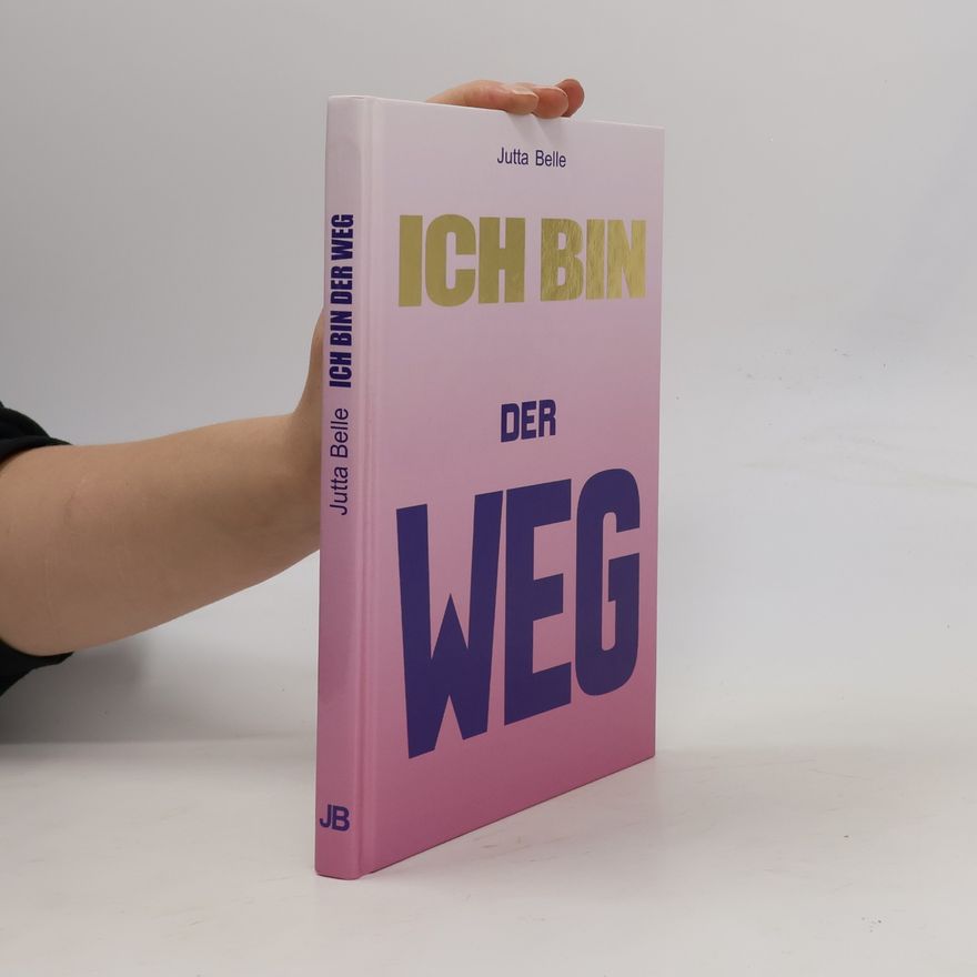 Jutta Belle Ich bin der Weg