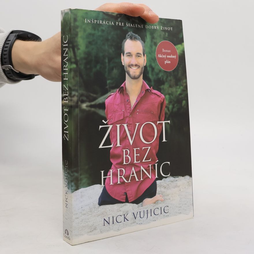 Nick Vujicic Život bez hraníc