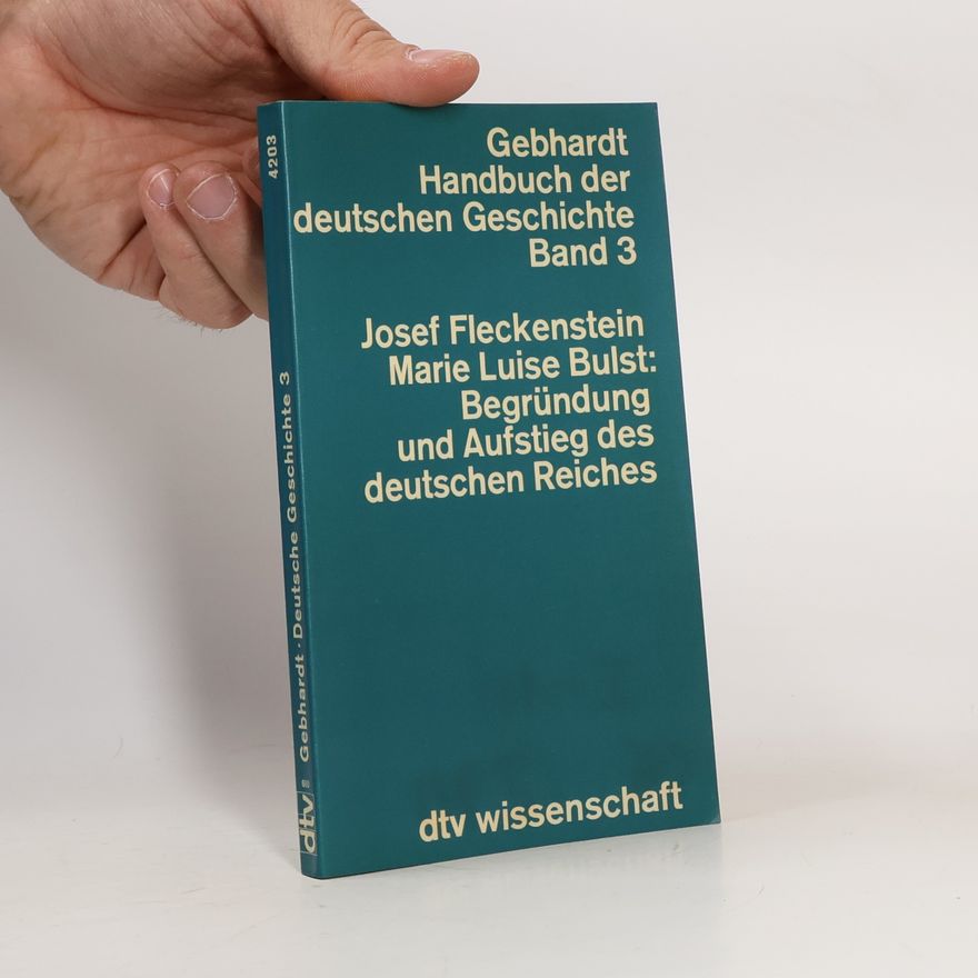 Josef Fleckenstein Begründung und Aufstieg des deutschen Reiches