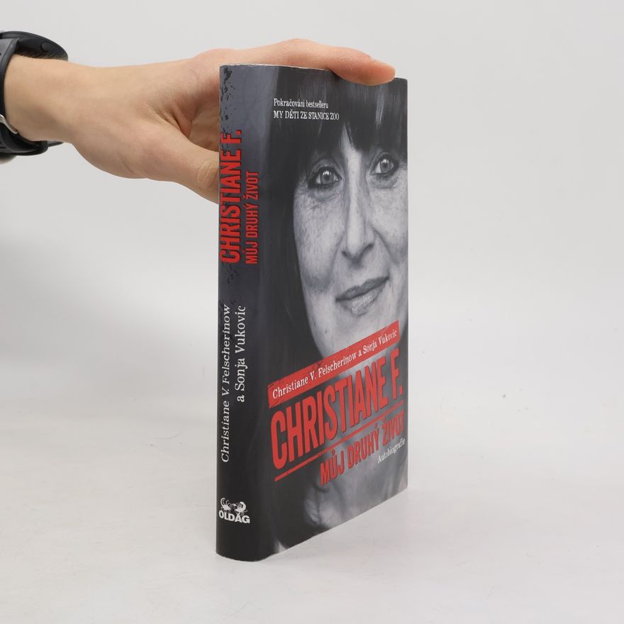 Vera Christiane Felscherinow Christiane F. - můj druhý život