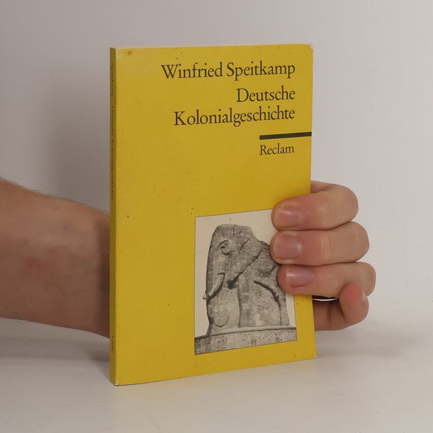 Winfried Speitkamp Reclams Universal-Bibliothek: Deutsche Kolonialgeschichte