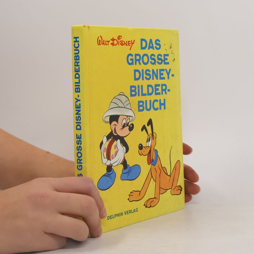Walt Disney Das grosse Disney-Bilderbuch