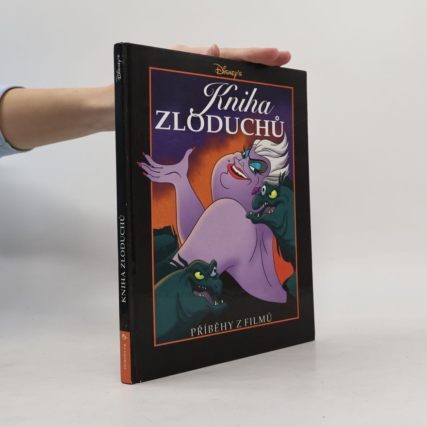 Gil DiCicco Kniha zloduchů : Příběhy z [Disneyových animovaných] filmů