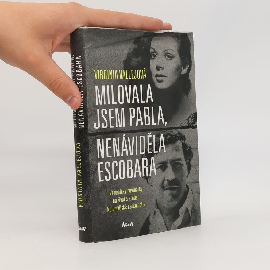Virginia Vallejo Milovala jsem Pabla, nenáviděla Escobara