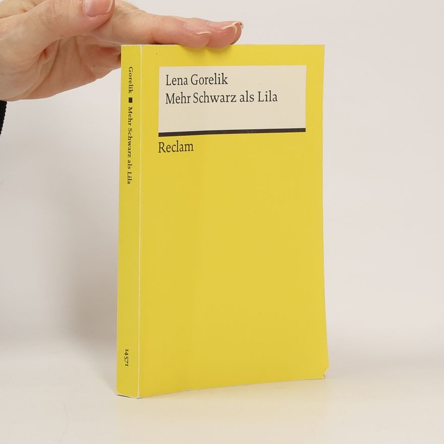 Lena Gorelik Mehr Schwarz als Lila. Roman