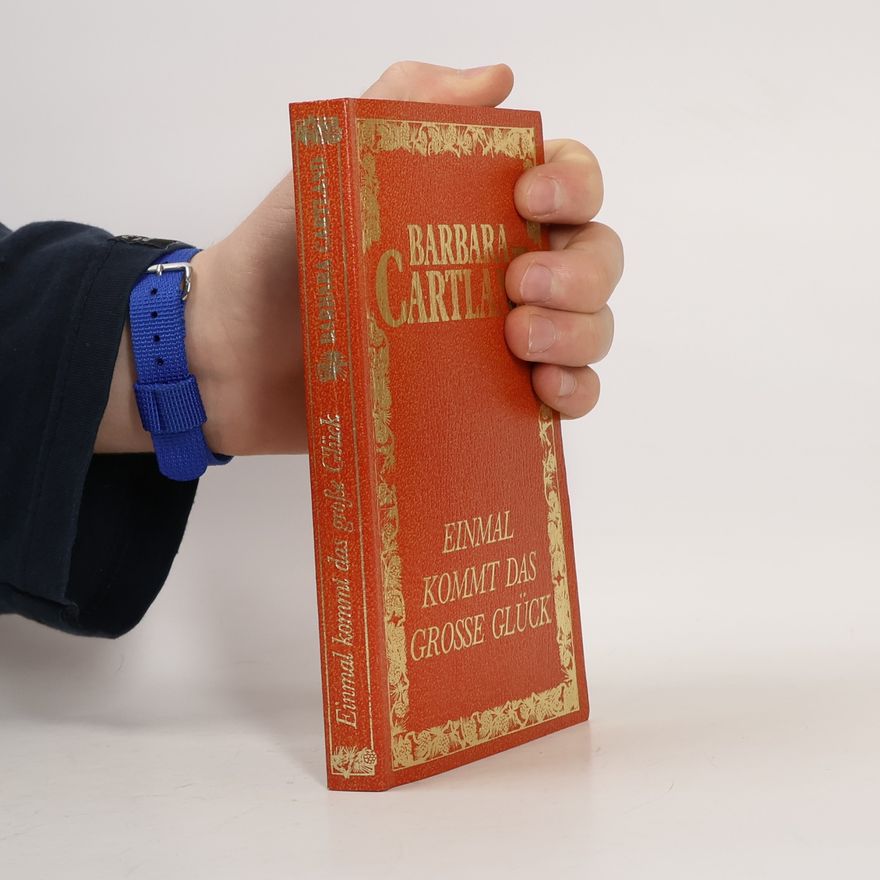 Barbara Cartland Einmal kommt das grosse Glück