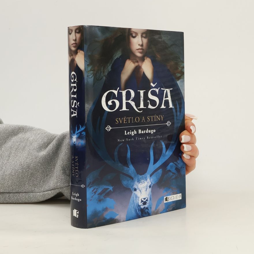 Leigh Bardugo Griša. Světlo a stíny