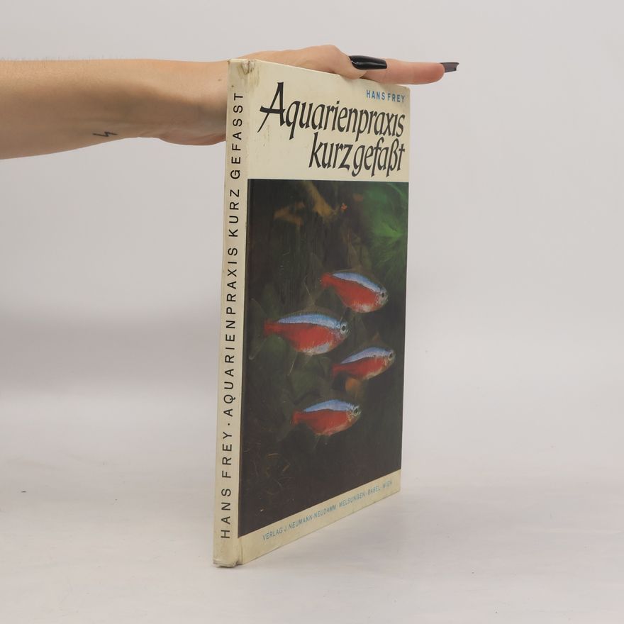Hans-Jost Frey Aquarienpraxis kurz gefaßt