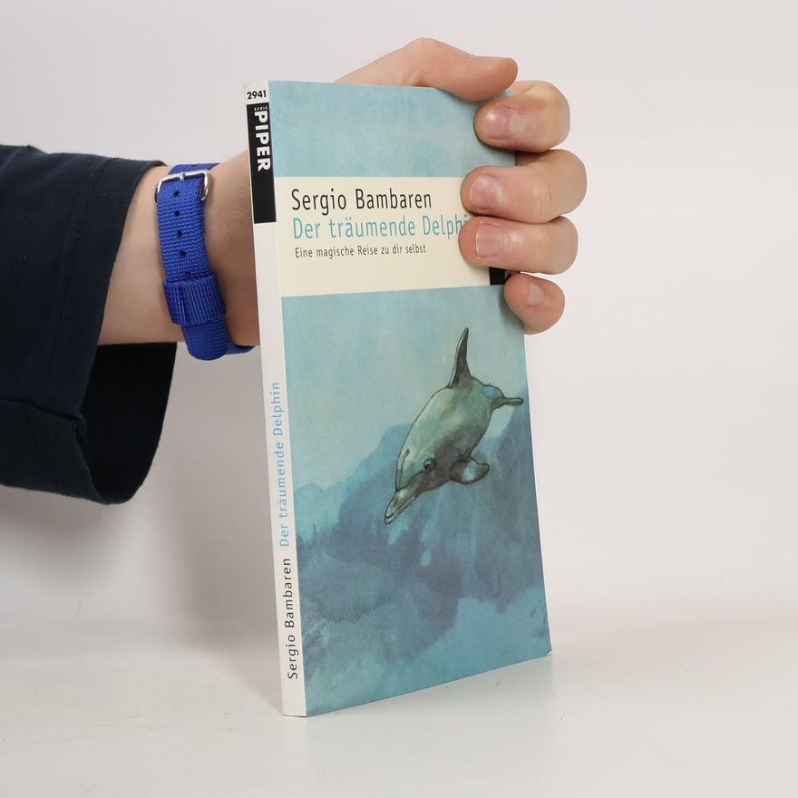 Sergio Bambaren Der träumende Delphin. Eine magische Reise zu dir selbst