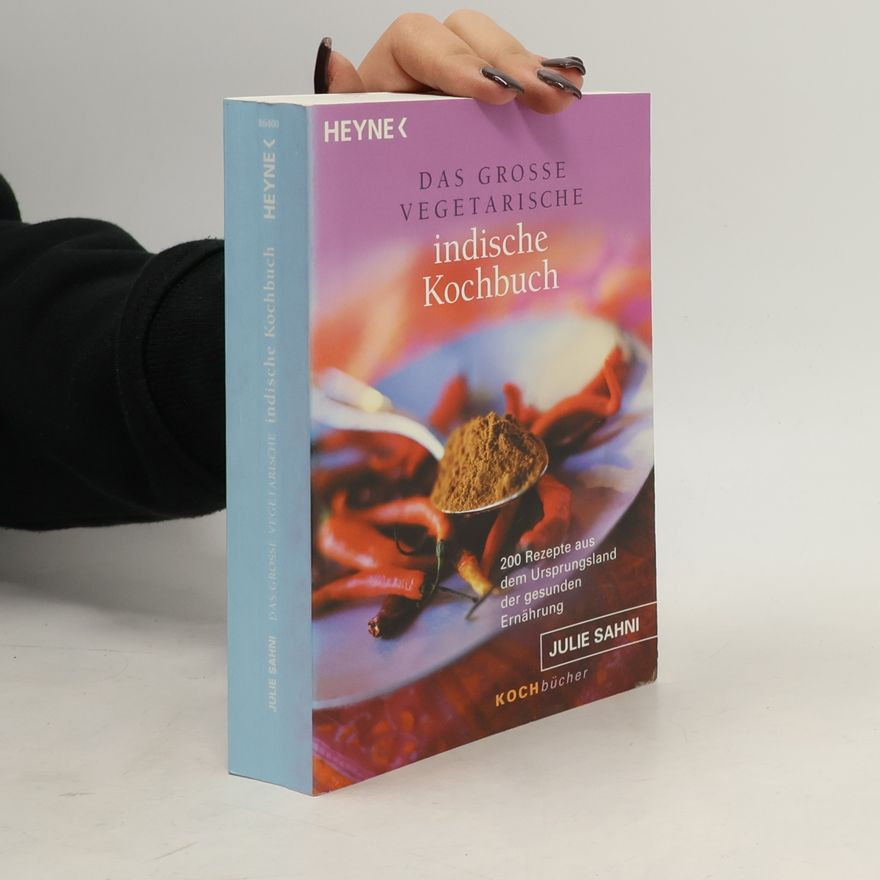 Julie Sahni Das grosse vegetarische indische Kochbuch