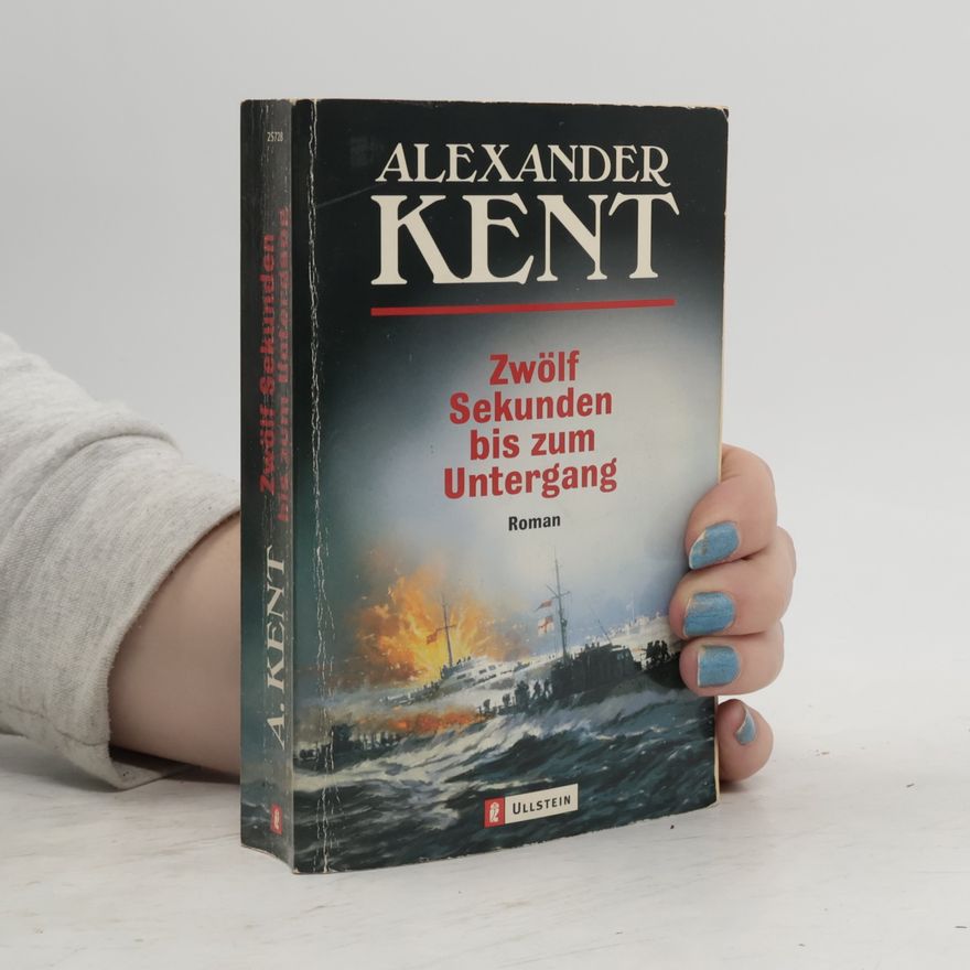 Alexander Kent Zwölf Sekunden bis zum Untergang
