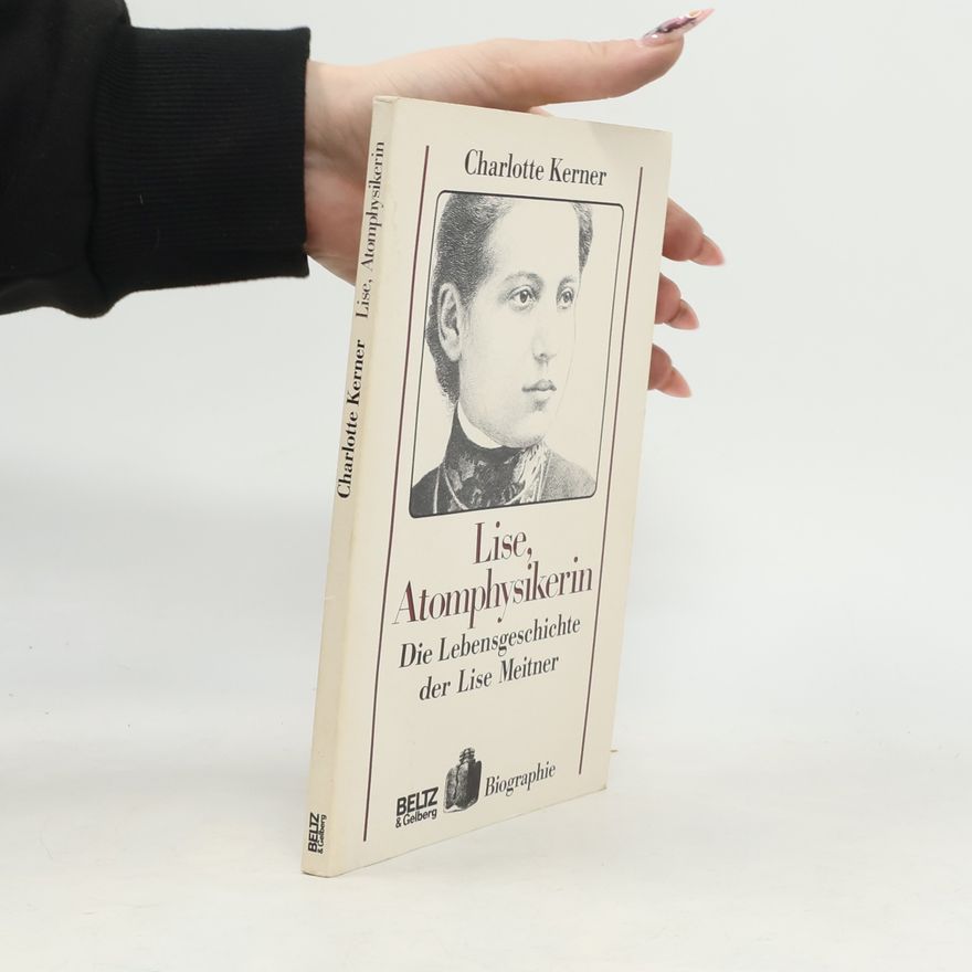 Charlotte Kerner Lise, Atomphysikerin