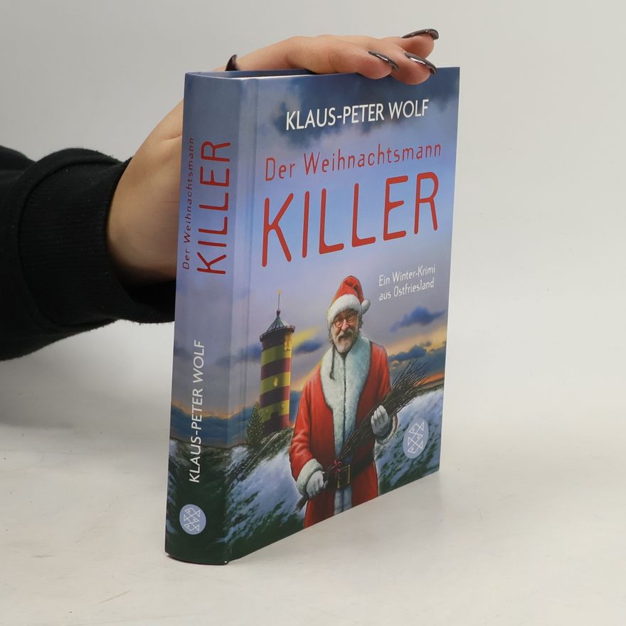 Klaus-Peter Wolf Der Weihnachtsmann-Killer. Ein Winter-Krimi aus Ostfriesland