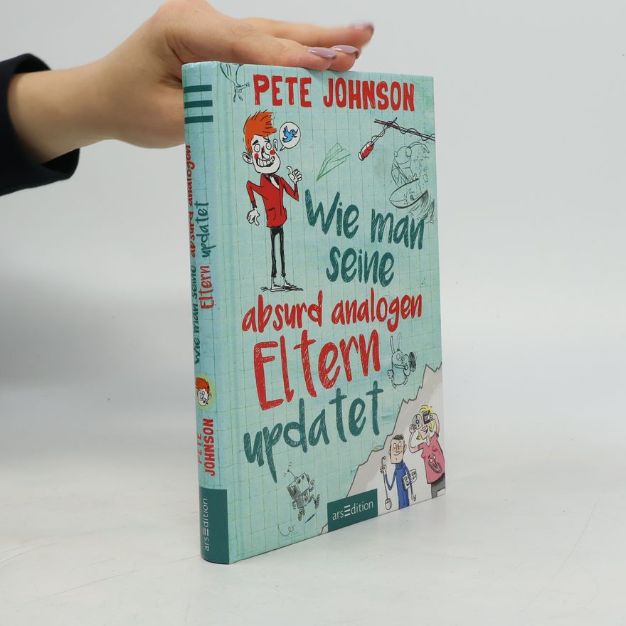 Pete Johnson Wie man seine absurd analogen Eltern updated