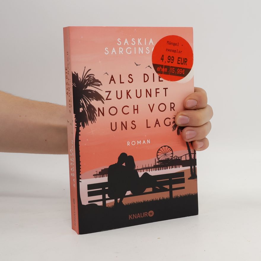 Saskia Sarginson Als Die Zukunft Noch Vor Uns Lag
