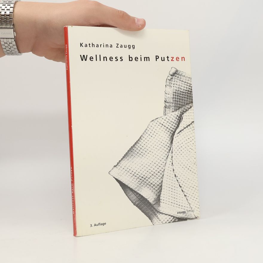 Katharina Zaugg Wellness beim Putzen
