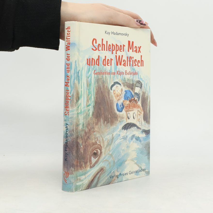 Kay Hadamovsky Schlepper Max und der Walfisch