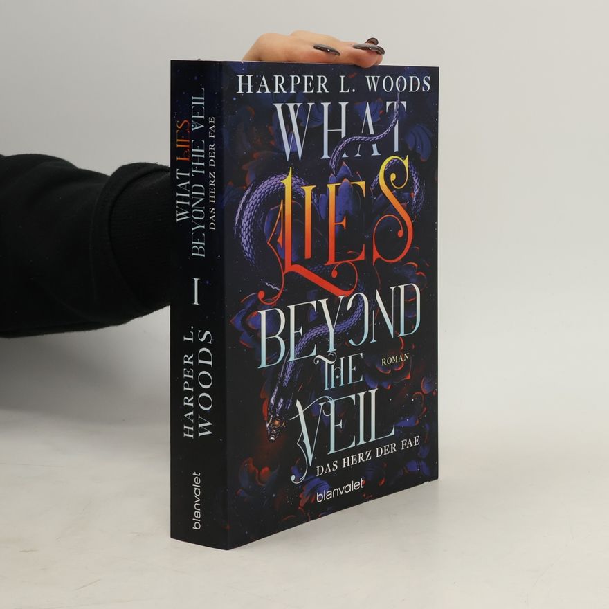 Harper L. Woods Of Flesh & Bone - 1: What Lies Beyond the Veil - Das Herz der Fae
