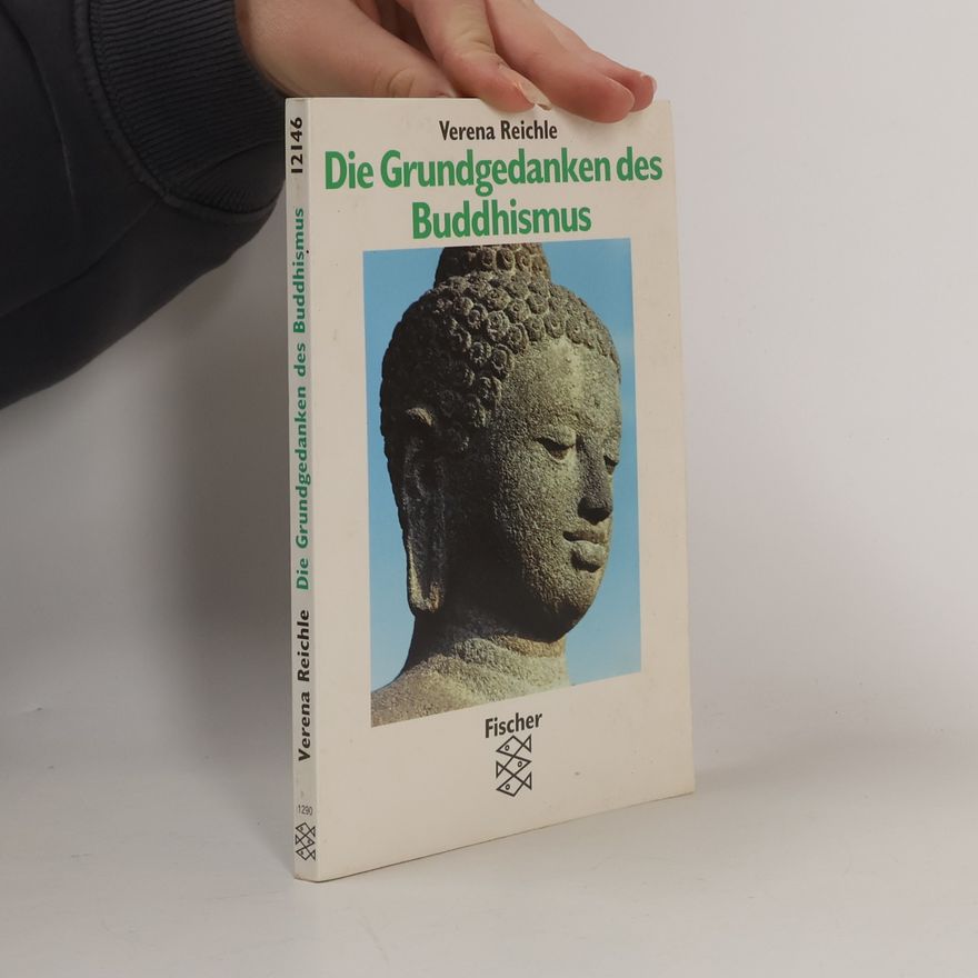 Verena Reichle Die Grundgedanken des Buddhismus