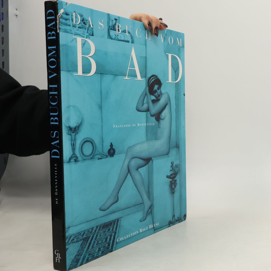 Franc oise de Bonneville Das Buch vom Bad