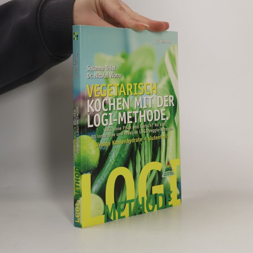 Susanne Thiel Vegetarisch kochen mit der Logi-Methode
