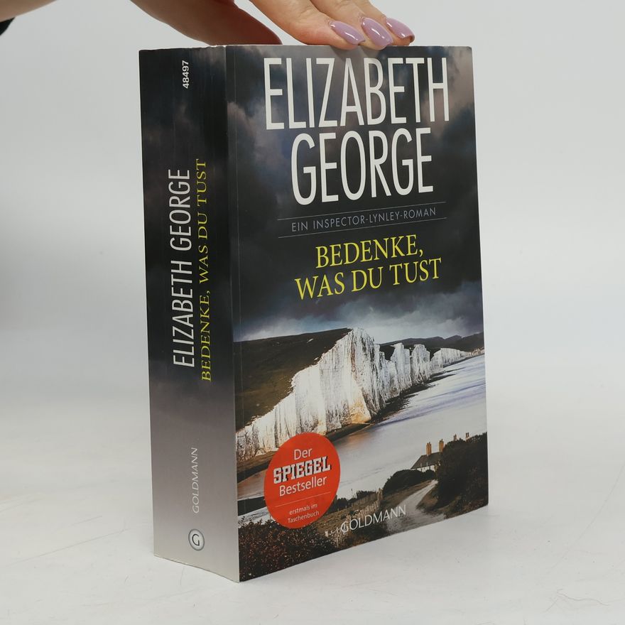 Elizabeth George Bedenke, was du tust