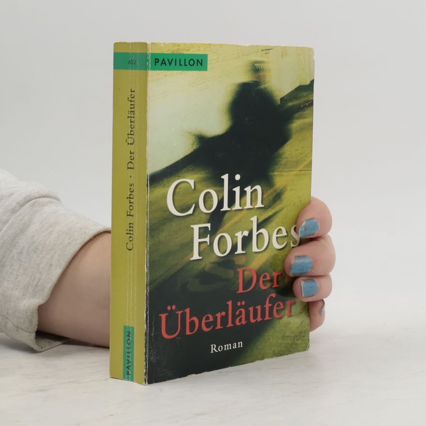 Colin Forbes Der Überläufer. Roman
