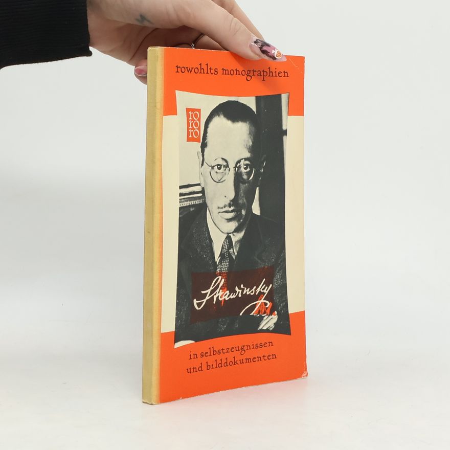 Autorenkollektiv Igor Strawinsky in Selbszeugnissen und Bilddokumenten